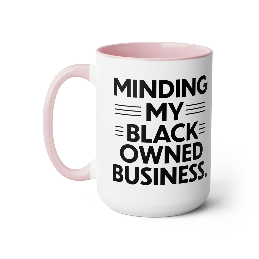 Minding My Black Owned Business White Mug, 15oz